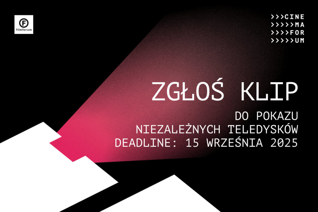 Czarno-różowa grafika promująca Pokaz Niezależnych Teledysków 2025. W centrum znajduje się hasło „Zgłoś klip”, poniżej informacja: „Do Pokazu Niezależnych Teledysków. Deadline: 15 września 2025”. W lewym górnym rogu logo Filmforum, w prawym logo Cinemaforum złożone z białych strzałek i liter. Grafika stylizowana na rzut światła z projektora.